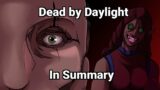 Dead by Daylight in Summary