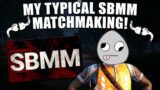 MY TYPICAL SBMM MATCHMAKING! Dead By Daylight