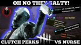 OH NO! They Salty! Crutch perks vs Nurse! | Dead by Daylight