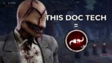THE DOCTOR TECH THAT MAKES PEOPLE RAGE QUIT! – Dead by Daylight!