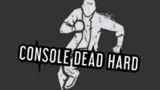 Console Dead Hard Fixed | Dead By Daylight