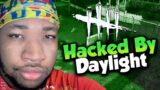 Hackers Are Taking Over Dead By Daylight…