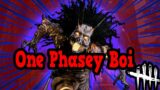 One Phasey Boi – Dead By Daylight