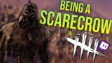 SCARING SURVIVORS AS A SCARECROW | Dead By Daylight