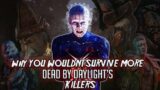 Why You Wouldn't Survive Dead By Daylight's Killers