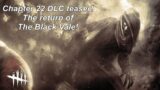 Dead By Daylight| Return of The Black Vale! Chapter 22 teaser! "Portrait of a Murder"? Tinfoil talk!