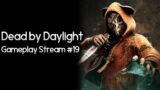 Dead by Daylight – Gameplay Stream #19