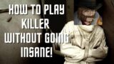 Is it still possible to have fun playing killer in Dead By Daylight?
