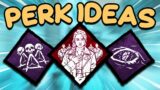 BEST Perk Ideas (PART 2) – Dead by Daylight
