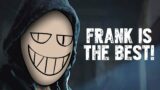 Frank Is The Best – The Legion – Dead By Daylight Parody