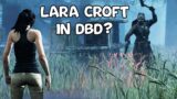 Lara Croft In Dead By Daylight
