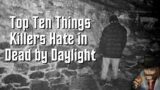 Top Ten Things Killers Hate in Dead by Daylight