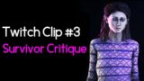 Dead by Daylight – Twitch Clip #3: Survivor Critique
