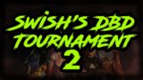 Week Three | Swish's DbD Tournament 2 | Competitive Dead by Daylight