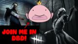 Blobfish Bandit Plays [ Dead By Daylight ]