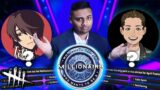 Dead By Daylight Who Wants To Be A Millionaire Gameshow | Ft.  @Tithi & @Schmuckles