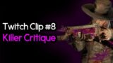 Dead by Daylight – Twitch Clip #8: Killer Critique (Deathslinger)