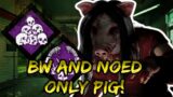 NOED AND BLOODWARDEN ONLY PIG!! PIG GAMEPLAY!  | Dead by Daylight
