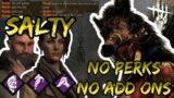 PERKLESS AND NO ADD ONS HUNTRESS VS META SALTY SURVIVORS! | Dead by Daylight