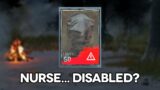 The Nurse Has Been DISABLED in Dead By Daylight