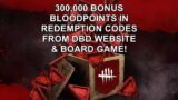 Dead By Daylight| 300,000 bonus bloodpoints codes from DBD website & DBD Boardgame Kickstarter!