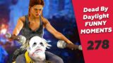 Dead by Daylight Funny Moments Ep. 278