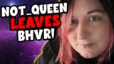 Not_Queen LEAVES DEAD BY DAYLIGHT! (BHVR)