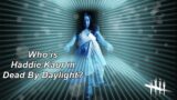 Dead By Daylight| Who is Haddie Kaur? Survivor for 6th Anniversary? Vampire killer? Tinfoil Talk!