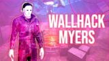 Wallhack Myers… without Matchmaking (Dead by Daylight)