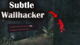 Busting Subtle Wallhacker + How to Detect Cheaters in Dead By Daylight
