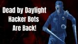 Dead by Daylight's Hacker Bots are Back and with a Serious Upgrade