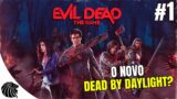 O NOVO DEAD BY DAYLIGHT ? – EVIL DEAD THE GAME #1