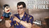 MES POTES ME TROLL | DEAD BY DAYLIGHT