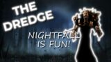 NIGHTFALL IS FUN! DREDGE! Dead by Daylight