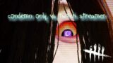 CONDEMN ONLY vs Awesome Twitch Streamer | Dead by Daylight Sadako Main