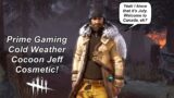 Dead By Daylight| Prime Gaming Cold Weather Cocoon Jeff Johansen cosmetic! Free with Amazon Prime!