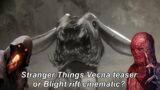 Dead By Daylight| Stranger Things Vecna teaser of Blight rift cinematic? Or both?