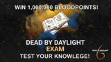 Dead By Daylight| Win a Million Bloodpoints! Test your knowledge in the DBD Exam!