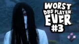 Worst Player Ever 3 – Dead By Daylight #samination