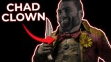Chad Clown is Back! Dead by Daylight