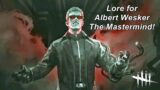 Dead By Daylight| Albert Wesker's Lore from "Resident Evil Project W" Chapter DLC! Explore the lore!