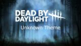 Dead By Daylight Leaked Unknown Theme