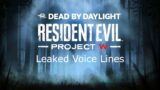 Dead By Daylight Resident Evil: PROJECT W. Leaked Voice Lines
