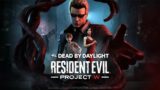 RESIDENT EVIL PROJECT W CHAPTER PTB | Dead By Daylight