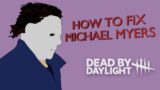 How I would Rework Michael Myers in Dead by Daylight