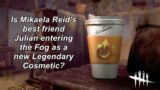 Dead By Daylight| Is Mikaela Reid's best friend Julian coming to DBD as a Legendary? Tinfoil Talk!