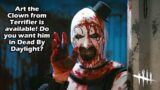 Dead By Daylight| We can get Art the Clown from Terrifier into DBD! Do you want him? If so say so!