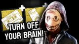 Turn off your brain with this Legion build! | Dead by Daylight (The Legion Gameplay Commentary)