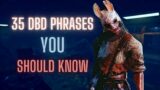35 Phrases You SHOULD Know | Dead by Daylight