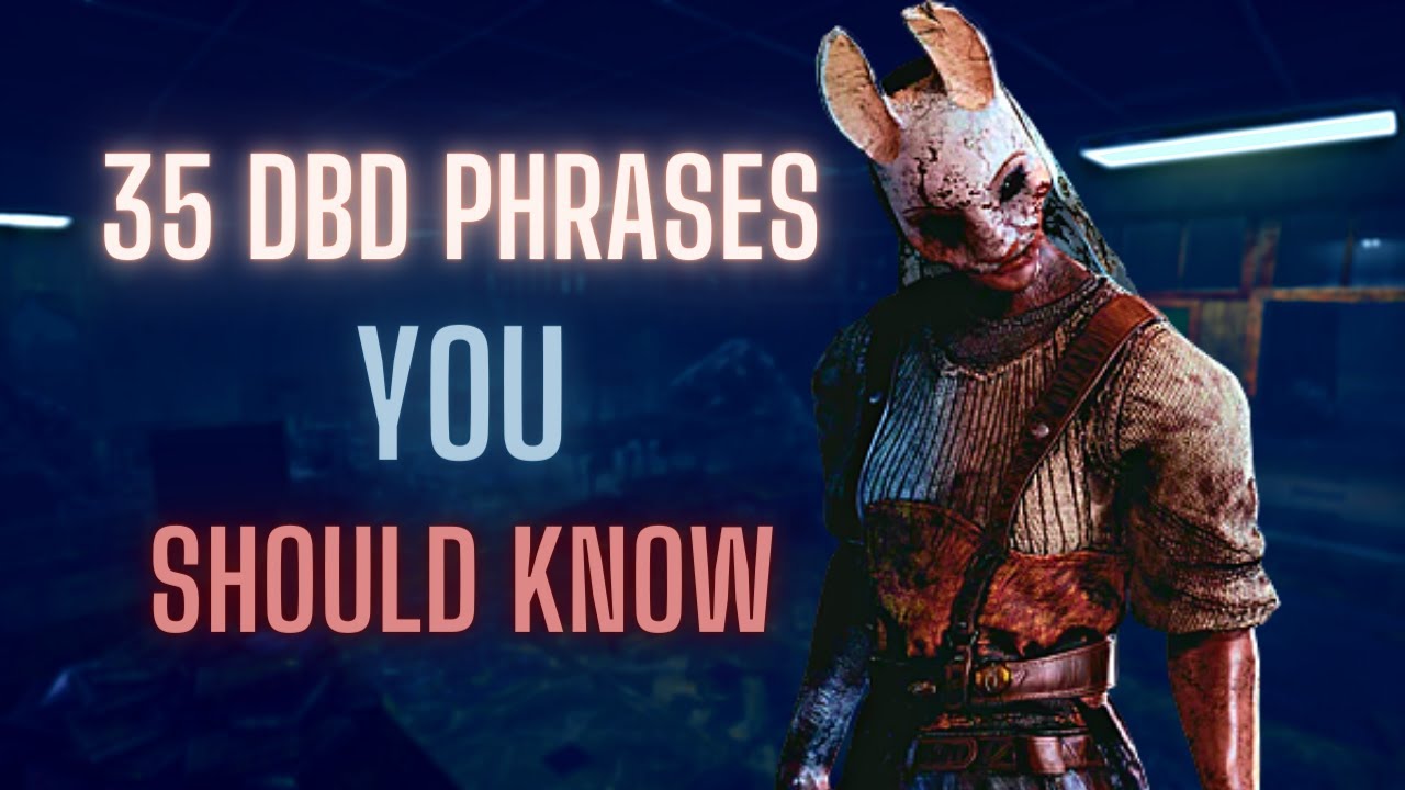 35 Phrases You SHOULD Know | Dead By Daylight - Dead By Daylight Videos